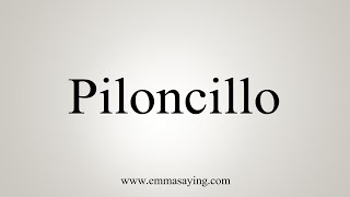 How To Say Piloncillo [upl. by Auqinehs248]