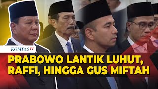 FULL Presiden Prabowo Lantik Luhut Raffi Ahmad hingga Gus Miftah Jadi PenasihatUtusan Khusus [upl. by Sualkcin]