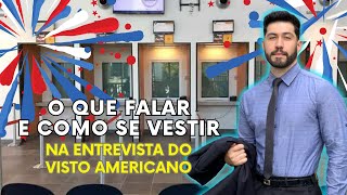 Quais Perguntas são feitas no Consulado Americano  Como se vestir na entrevista do visto [upl. by Nyvets]