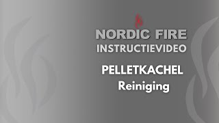 Reiniging  Nordic Fire Pelletkachel Instructievideo [upl. by Nhguav]