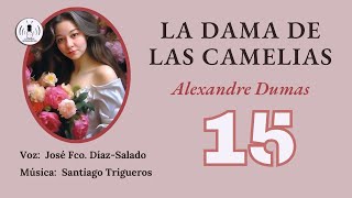 LA DAMA DE LAS CAMELIAS  CAP DECIMOQUINTO  Audiolibro  La Voz Silenciosa [upl. by Kemble749]