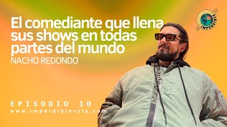 NACHO REDONDO El comediante venezolano que está en los mejores años de su vida EPIDOSIO 10 [upl. by Norbel]