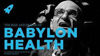 🔥 The Rise and Demise of Babylon Health [upl. by Issej]