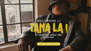 Spikiri Eugene Knox 25  Tana La Official Video Ft Kwesta Reece Madlisa Zuma Bingo Bash [upl. by Bloom]