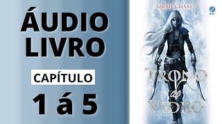 TRONO DE VIDRO audiolivro capítulo 1 a 5  Sarah J Maas [upl. by Benedetto]