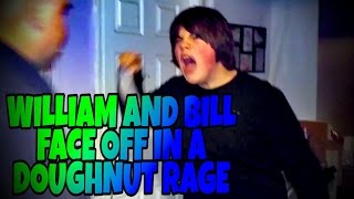 WILLIAM AND BILL FACE OFF IN A DONUT RAGE [upl. by Nat]