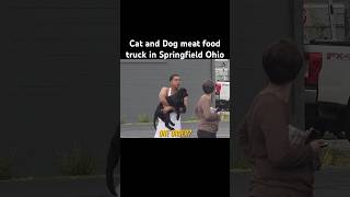 CAT AND DOG MEAT FOOD TRUCK IN SPRINGFIELD OHIO 🤣 [upl. by Aleen]