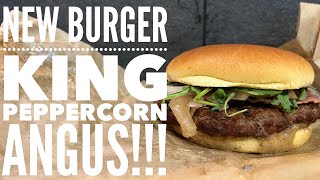 Burger King Peppercorn Angus Review  Burger King Gourmet Kings Review [upl. by Rebekkah170]