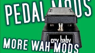 Pedal Mods More Wah Mods [upl. by Gabie]