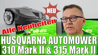 Husqvarna Mähroboter 310 Mark II amp 315 Mark II  Alle Neuigkeiten  Willi0815 [upl. by Sairahcaz]