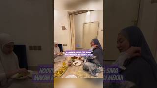 NOOR KARTINI AMEERA KHAN MAKAN RUMAH DR SYED SYAFIQ DI MEKAH [upl. by Htide]