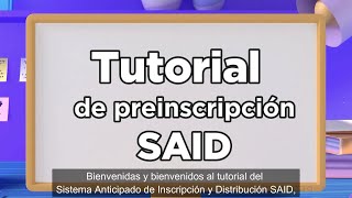 Tutorial del Sistema Anticipado de Inscripción y Distribución SAID [upl. by Ekusuy194]