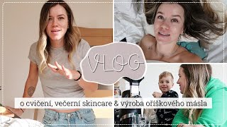 VLOG  o cvičení večerní skincare amp výroba oříškového másla  kamčalinda [upl. by Arther]