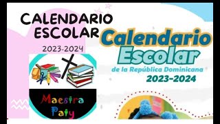 CALENDARIO ESCOLAR 20232024 MINISTERIO DE EDUCACION DE LA REPUBLICA DOMINICANA [upl. by Adnuahsor]