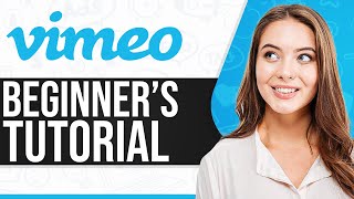 Vimeo Video Tutorial 2024 How To Use Vimeo For Beginners [upl. by Ailugram828]