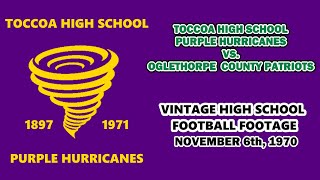 TOCCOA PURPLE HURRICANES Vs OGLETHORPE COUNTY PATRIOTS Friday November 6th 1970 [upl. by Ahsilek309]