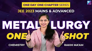 Metallurgy Class 12 Chemistry OneShot Full Chapter by Rakhi Maam  JEE Mains amp Advanced 2023 [upl. by Kosiur475]