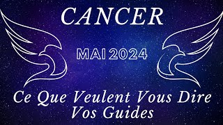 â™‹ï¸ CANCER ðŸ”®ðŸ’«ðŸ‘¼ Bonus MAI 2024 Ce Que Veulent Vous Dire Vos Guides [upl. by Yousuf662]