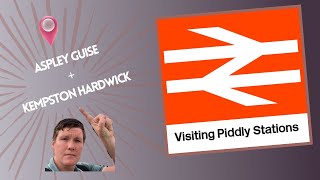 Visiting Piddly Stations  Episode 18  Aspley Guise  Kempston Hardwick [upl. by Harilda]