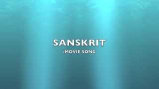 Sanskrit  iMovie SongMusic [upl. by Mulligan120]