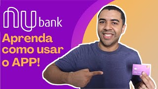 Nubank Passo a Passo  Como usar e configurar o App do Nubank [upl. by Eimaraj434]