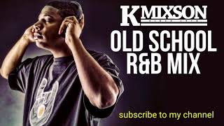 KMIXSON OLD SCHOOL RampB MIX [upl. by Leasa]