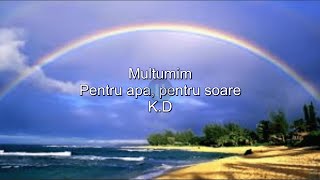 Multumim Pentru apa pentru soare [upl. by Hildegard318]