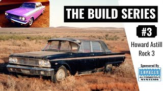 The Build Series 3  1963 Ford Compact Fairlane  Rock 4  Howard Astill [upl. by Nylirrehs130]