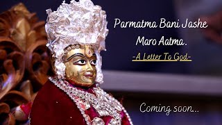 Teaser  quotParmatma Bani Jashe Maro Aatmaquot  A Letter To God [upl. by Mather]