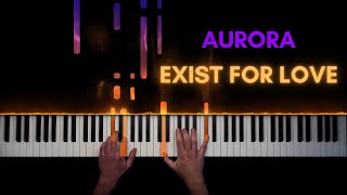 AURORA  Exist for Love  Piano Cover  Sheet Music [upl. by Ettelracs]