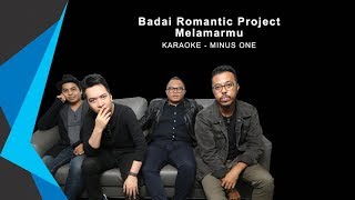 Karaoke Badai Romantic  Melamarmu LOWER KEY [upl. by Takeo612]