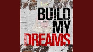 Build My Dreams [upl. by Shaw700]