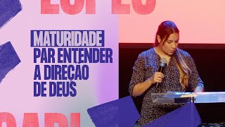 A MATURIDADE PARA ENTENDER A DIREÇÃO DE DEUS  Gabriela Lopes Pregação [upl. by Nileuqaj349]