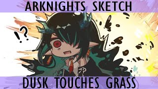 Dusk Touches Grass Arknights Sketch [upl. by Carmencita]