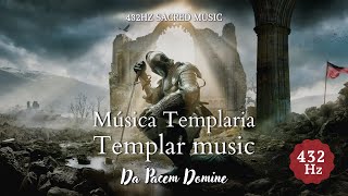 Cantos Templarios a 432 Hz  Da Pacem Domine [upl. by Ginelle]