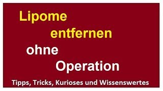 Lipome entfernen ohne Operation Lipom Tumor behandeln natürlich alternativ heilen Geht das [upl. by Durno643]