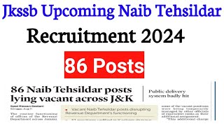 Jkssb Naib Tehsildar Upcoming Recruitment 2024  86 New Posts Of Naib Tehsildar in Jampk [upl. by Burrton]