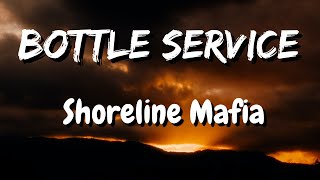 Shoreline Mafia  Bottle Service Official Lyrics [upl. by Rushing329]