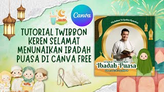 Tutorial Twibbon Selamat Menunaikan Ibadah Puasa di Canva FREE [upl. by Eilsil]