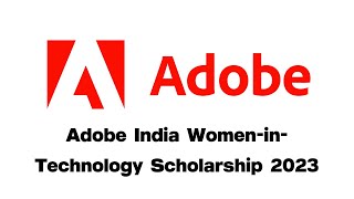 Adobe India WomeninTechnology Scholarship  Batch 2024 [upl. by Acino]