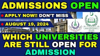 Which Universities are Open for Admission on 19 August  All Open Admissions in August 2024 [upl. by Lipsey]