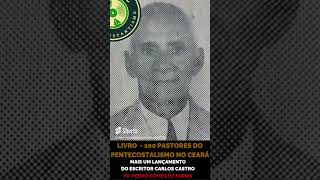 PERSONAGEM DO LIVRO  100 PASTORES DO PENTECOSTALISMO NO CEARÁ  MUSEUMPCCOMBR [upl. by Atenek354]