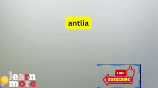 How to Pronounce antlia [upl. by Akinnor]