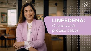 Linfedema O que você precisa saber  Dra Isabella Drumond [upl. by Sitra]