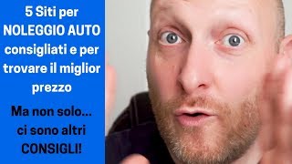 5 Siti per NOLEGGIO AUTO consigliati e per trovare il miglior prezzo [upl. by Tulley]