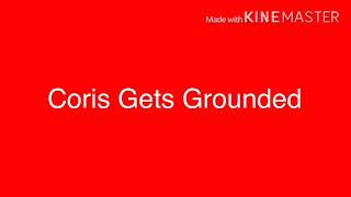 Coris Gets Grounded Intro [upl. by Hickey]