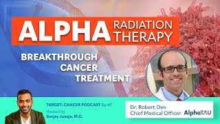 Breakthrough Cancer Treatment Alpha Radiation Therapy by Dr Robert Den  TCP Ep67 [upl. by Nagam]