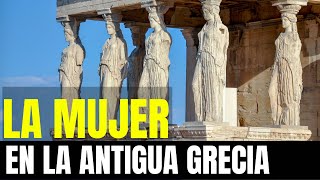 La mujer en la antigua Grecia [upl. by Adnoel]