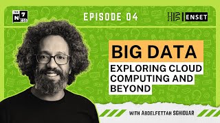 Ep 4  Big Data  Exploring Cloud Computing amp beyond with Abdelfettah SGHIOUAR [upl. by Maressa]