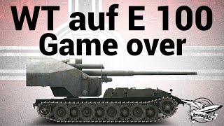 Waffenträger auf E 100  Game over  Гайд [upl. by Olpe]